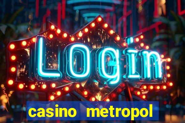 casino metropol canl? yard?m