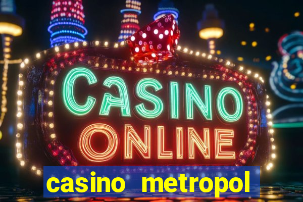 casino metropol canl? yard?m