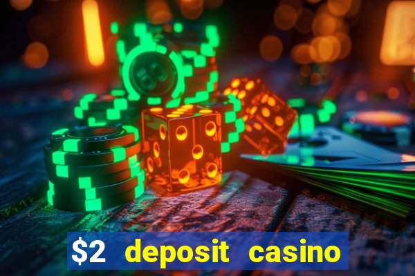 $2 deposit casino nz 2022