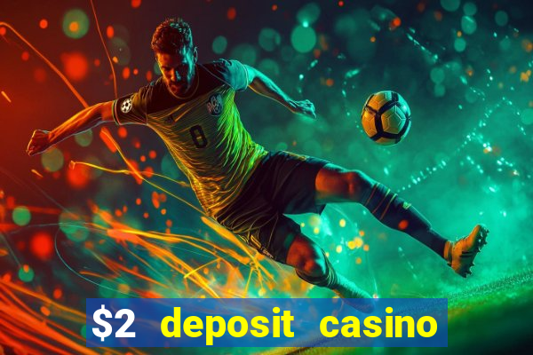 $2 deposit casino nz 2022