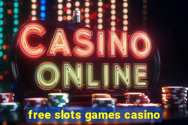 free slots games casino