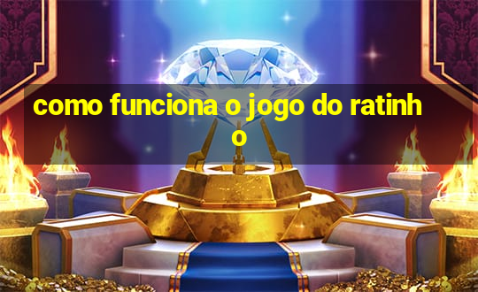 como funciona o jogo do ratinho