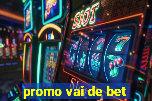 promo vai de bet