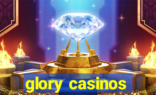 glory casinos