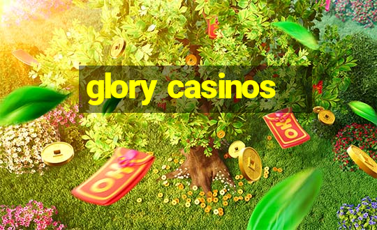 glory casinos