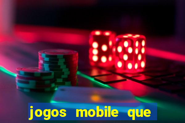 jogos mobile que dao dinheiro