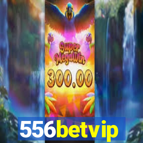 556betvip