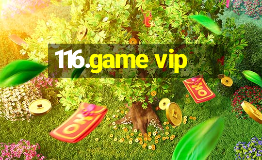 116.game vip