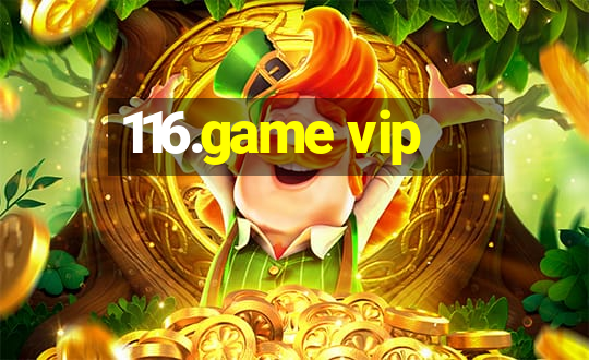 116.game vip