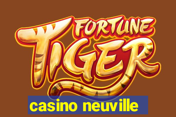 casino neuville