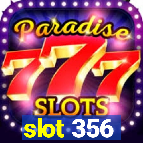 slot 356