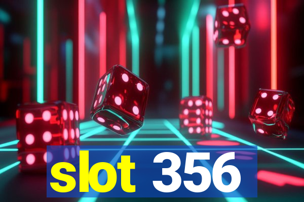 slot 356