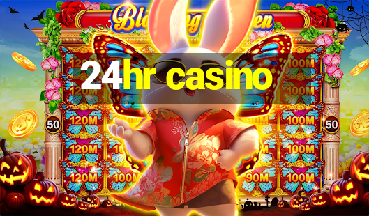 24hr casino