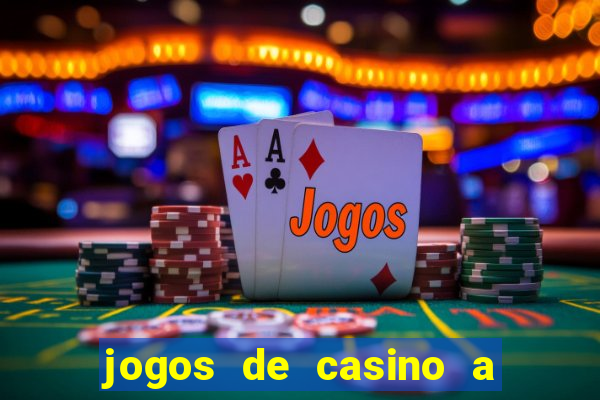 jogos de casino a dinheiro real