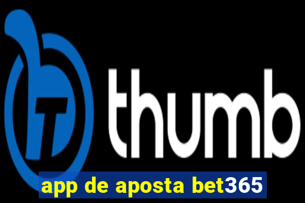 app de aposta bet365