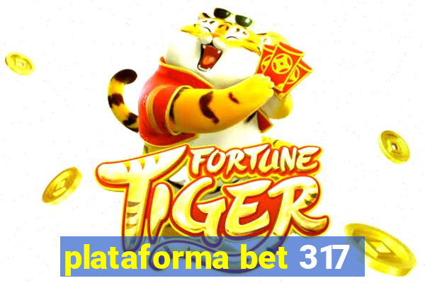 plataforma bet 317