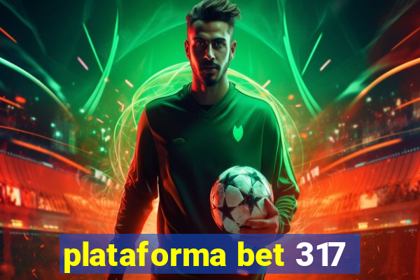 plataforma bet 317