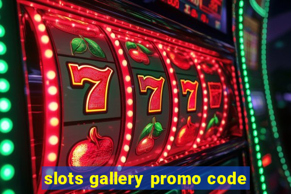 slots gallery promo code