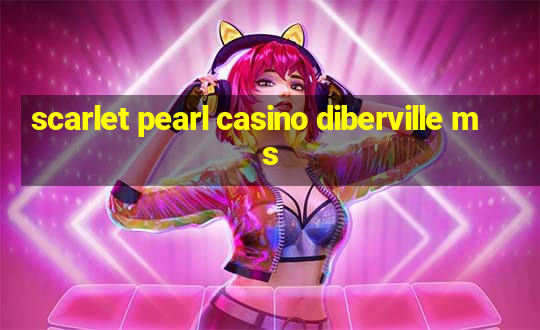 scarlet pearl casino diberville ms