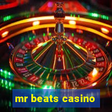 mr beats casino