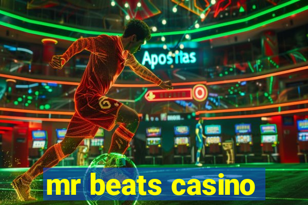 mr beats casino