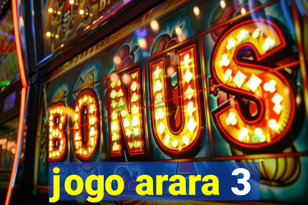 jogo arara 3