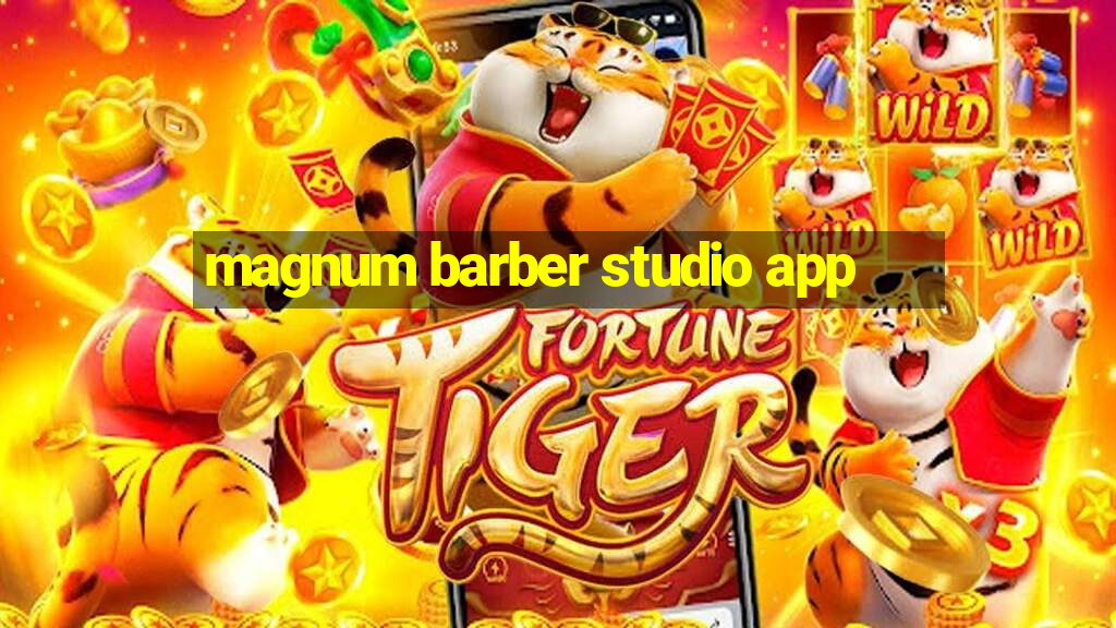 magnum barber studio app