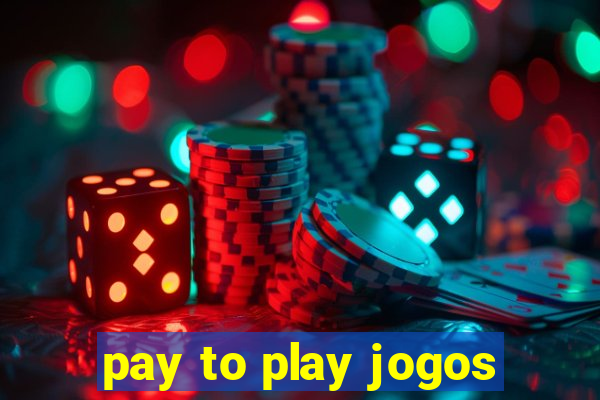 pay to play jogos