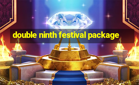 double ninth festival package