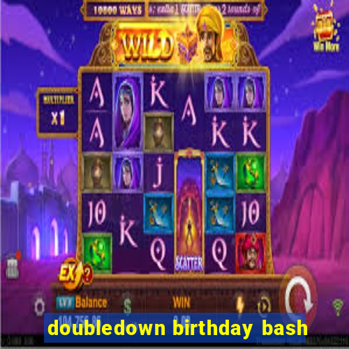 doubledown birthday bash