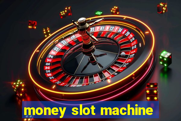 money slot machine