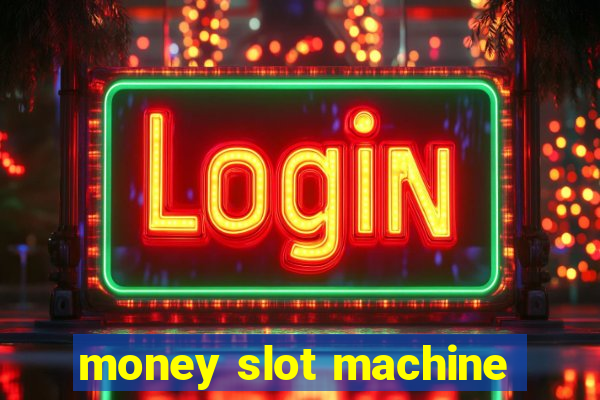 money slot machine