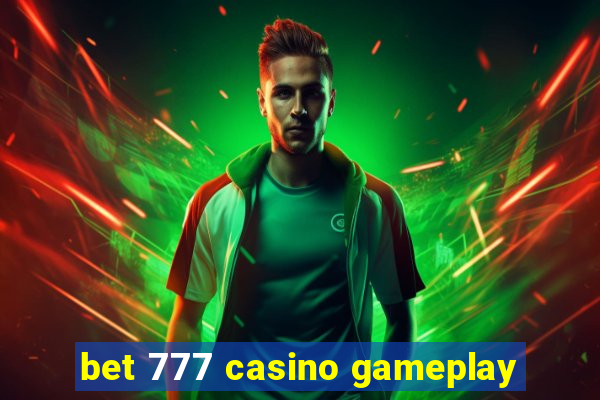 bet 777 casino gameplay