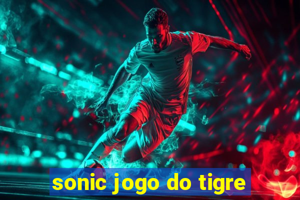 sonic jogo do tigre