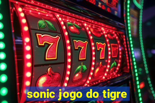 sonic jogo do tigre