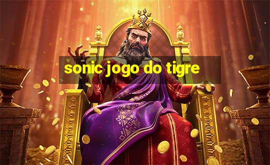 sonic jogo do tigre