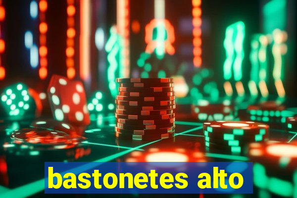 bastonetes alto