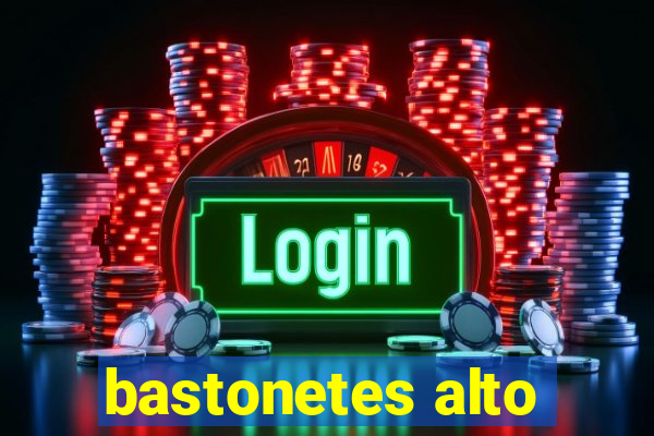 bastonetes alto