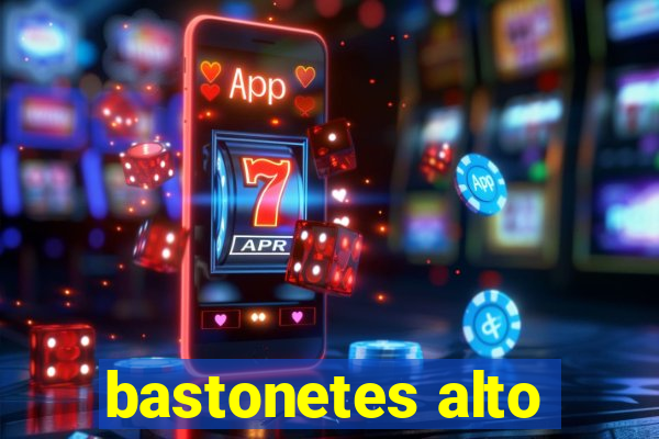 bastonetes alto