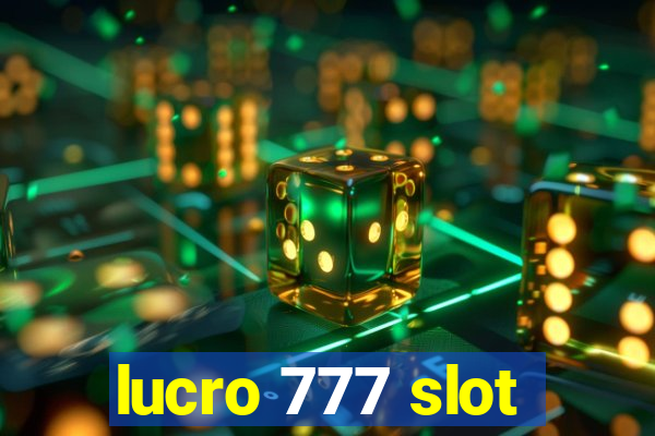 lucro 777 slot