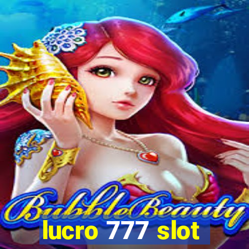 lucro 777 slot