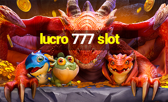 lucro 777 slot