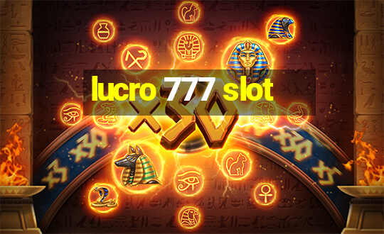 lucro 777 slot