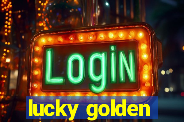 lucky golden