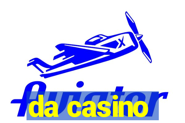 da casino