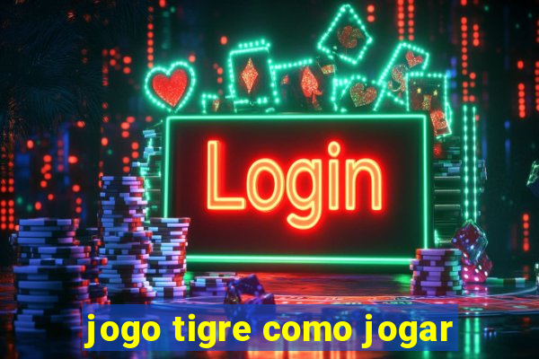 jogo tigre como jogar