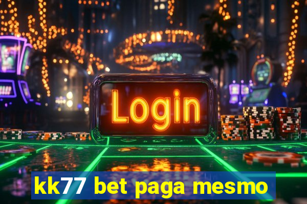 kk77 bet paga mesmo