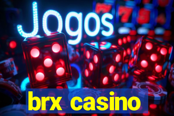 brx casino