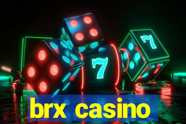 brx casino