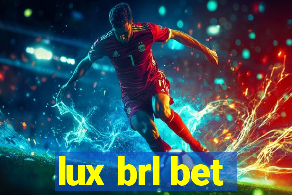 lux brl bet